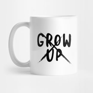 'Grow Up' Funny Adulthood Gift Mug